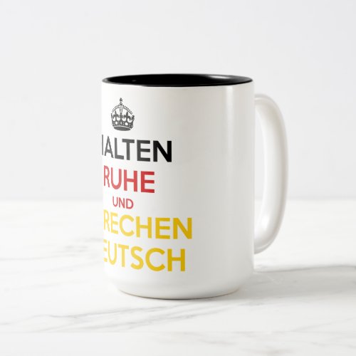 Halten Ruhe und Sprechen Deutsch Two_Tone Coffee Mug