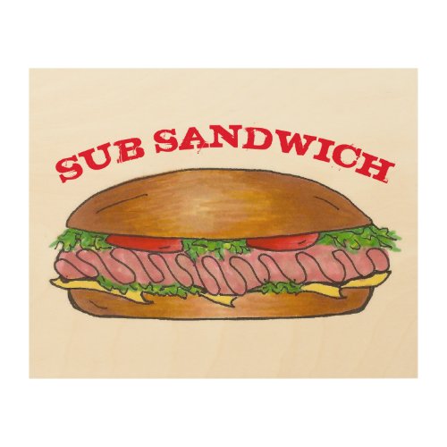 Ham and Cheese Sub Submarine Hoagie Sandwich Food Wood Wall Art