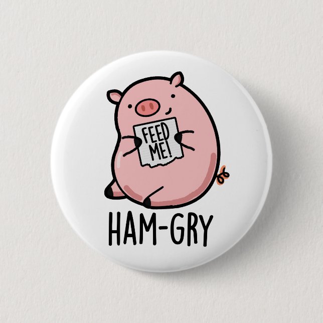 Ham-gry Funny Animal Pig Pun  Button (Front)