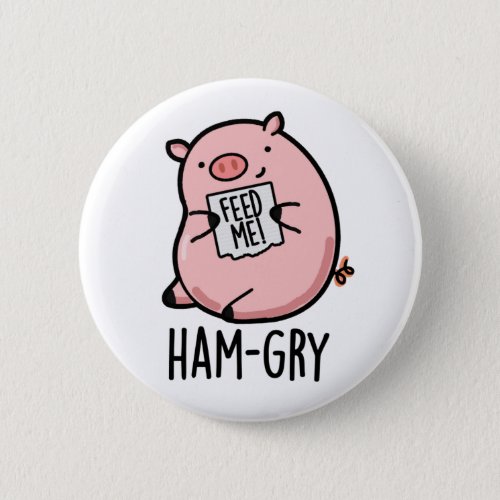 Ham_gry Funny Animal Pig Pun  Button