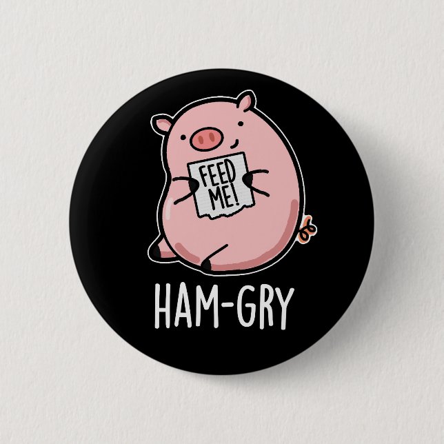 Ham-gry Funny Animal Pig Pun Dark BG Button (Front)