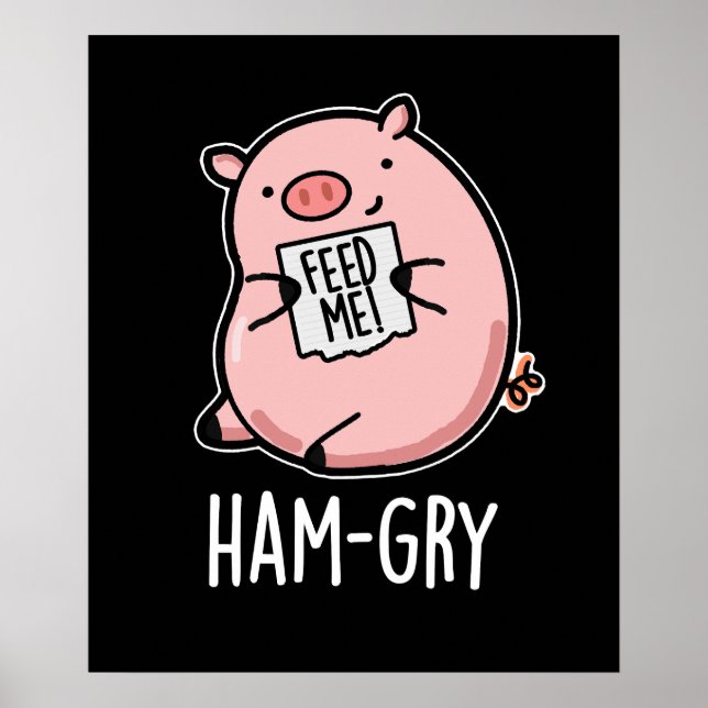 Ham-gry Funny Animal Pig Pun Dark BG Poster (Front)