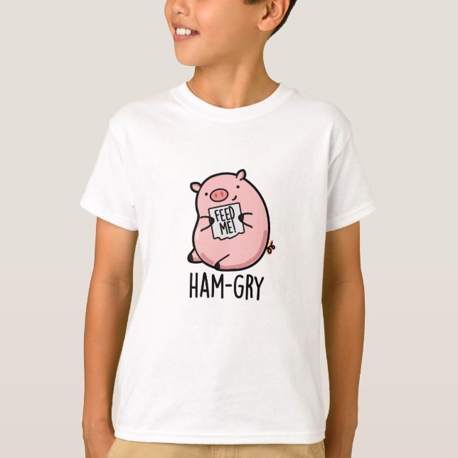 Ham-gry Funny Animal Pig Pun  T-Shirt (Front)