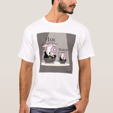 Ham / Hamlet T-Shirt