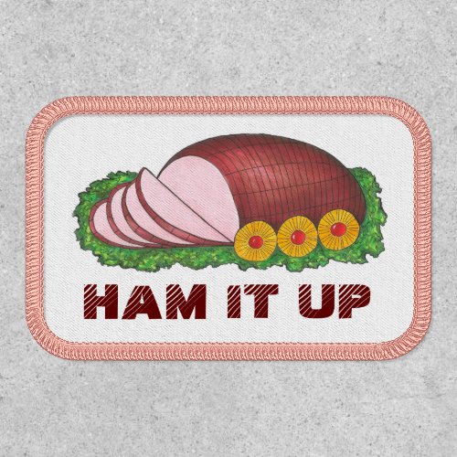 HAM IT UP Christmas Easter Holiday Dinner Food Patch