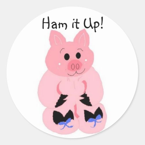 Ham it Up Classic Round Sticker