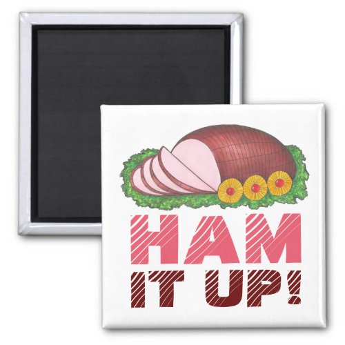 HAM IT UP Funny Christmas Dinner Foodie Magnet