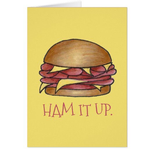 HAM IT UP Funny Ham and Cheese Sandwich Foodie (Front)