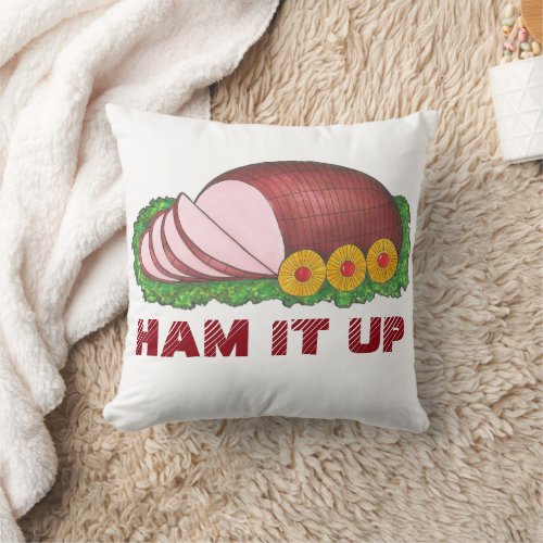 HAM IT UP Funny Holiday Foodie Christmas Dinner Throw Pillow