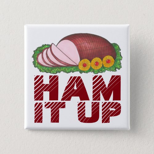 HAM IT UP Funny Ugly Christmas Party Xmas Holiday Button