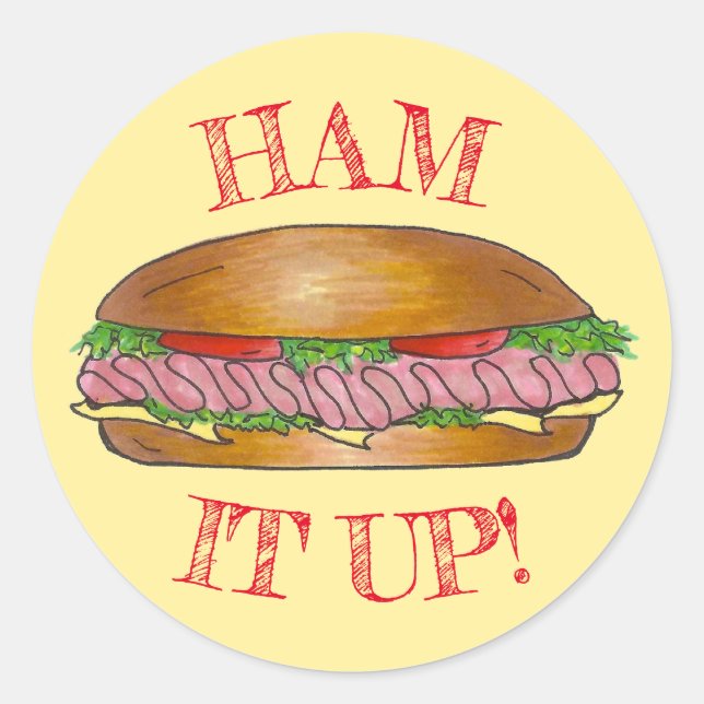 Ham It Up Hoagie Sub Grinder Sandwich Meat Cheese Classic Round Sticker (Front)
