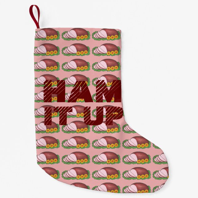 HAM IT UP Holiday Dinner Funny Foodie Small Christmas Stocking (Front)
