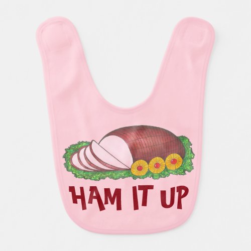 HAM IT UP Pink Funny Christmas Holiday Foodie Baby Bib