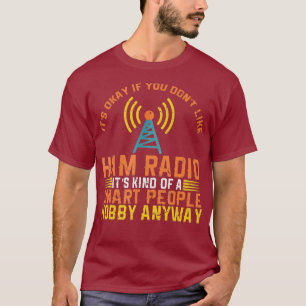 Ham Radio Amateur Radio Operator Gift Funny T-Shirt