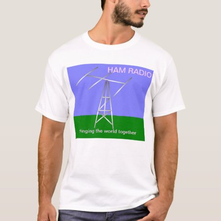 Ham Radio Bring The World Together T-shirt