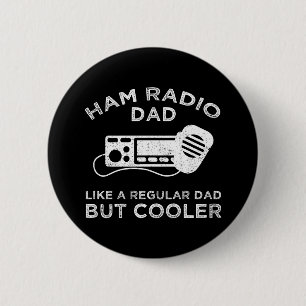 Ham Radio Dad - Like A Regular Dad But Cooler Button