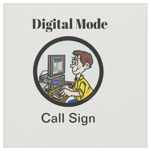 Ham Radio Digital Mode Operator Fabric  Call Sign