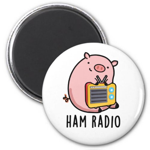 Ham Radio Funny Pig Pun  Magnet