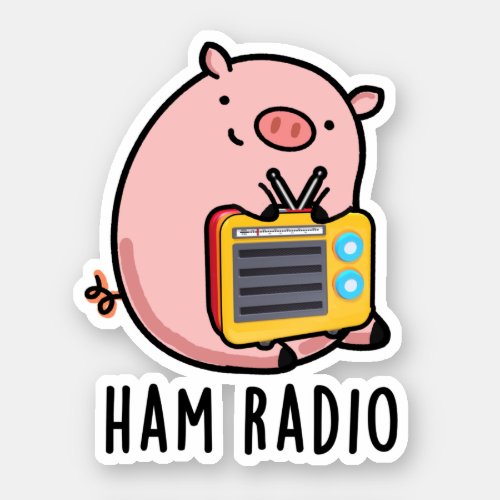 Ham Radio Funny Pig Pun  Sticker