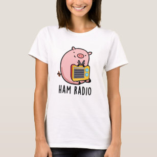 Ham Radio Funny Pig Pun  T-Shirt