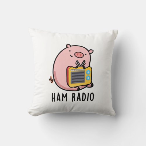 Ham Radio Funny Pig Pun  Throw Pillow
