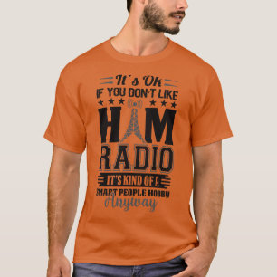 Ham Radio Funny smart people hob T-Shirt