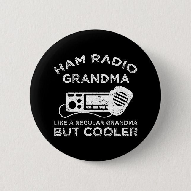 Ham Radio Grandma Like Regular Grandma But Cooler Button (Front)