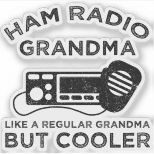 Ham Radio Grandma Like Regular Grandma But Cooler Sticker