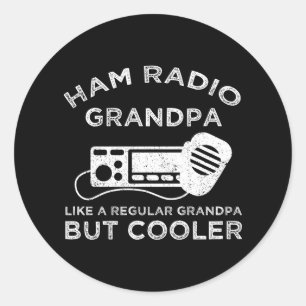 Ham Radio Grandpa Like Regular Grandpa But Cooler Classic Round Sticker