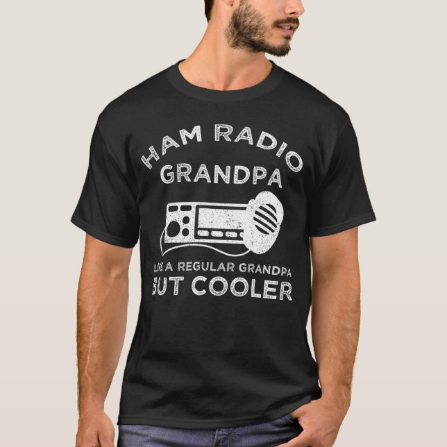 Ham Radio Grandpa Like Regular Grandpa But Cooler T-Shirt (Front)