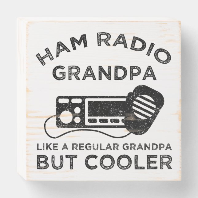 Ham Radio Grandpa Like Regular Grandpa But Cooler Wooden Box Sign (Front Horizontal)