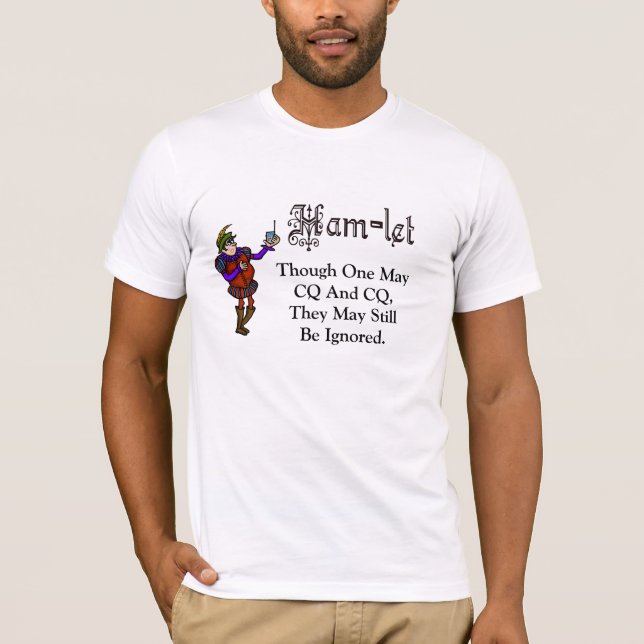 Ham Radio Hamlet CQ Hamlet Quote T-shirt (Front)