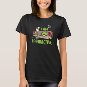 Ham Radio I Am Radioactive Amateur Radio Operator  T-Shirt