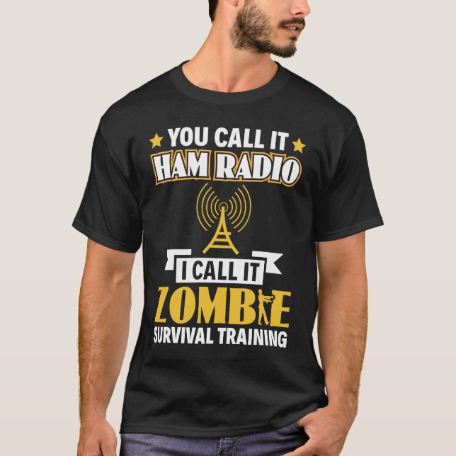 Ham Radio I Call It Zombie Survival Training Opera T-Shirt (Front)