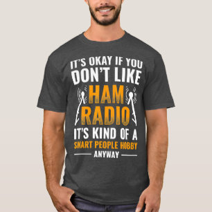 Ham Radio Is A Smart People Hobby Morse Code T-Shirt