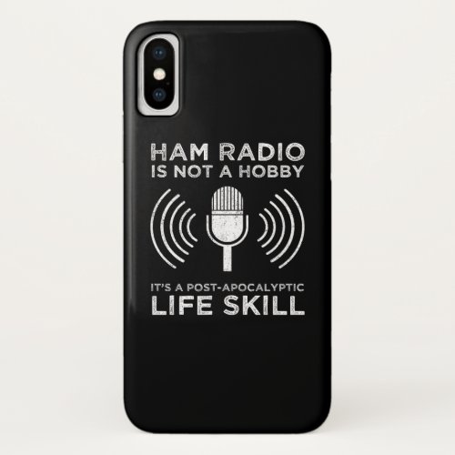 Ham Radio Is Not A Hobby iPhone X Case