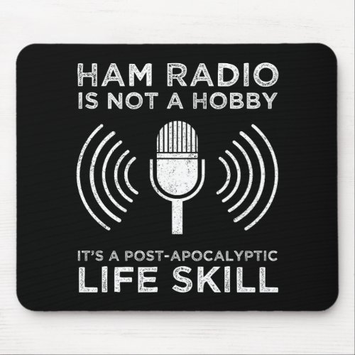 Ham Radio Is Not A Hobby Mouse Pad