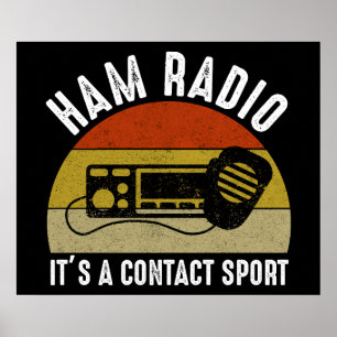 Ham Radio - It's A Contact Sport Poster