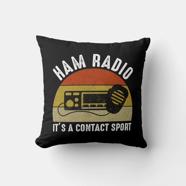 Ham Radio - It's A Contact Sport Throw Pillow (Front)