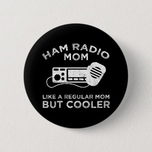 Ham Radio Mom - Like A Regular Mom But Cooler Button