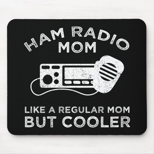 Ham Radio Mom - Like A Regular Mom But Cooler Mouse Pad (Front)
