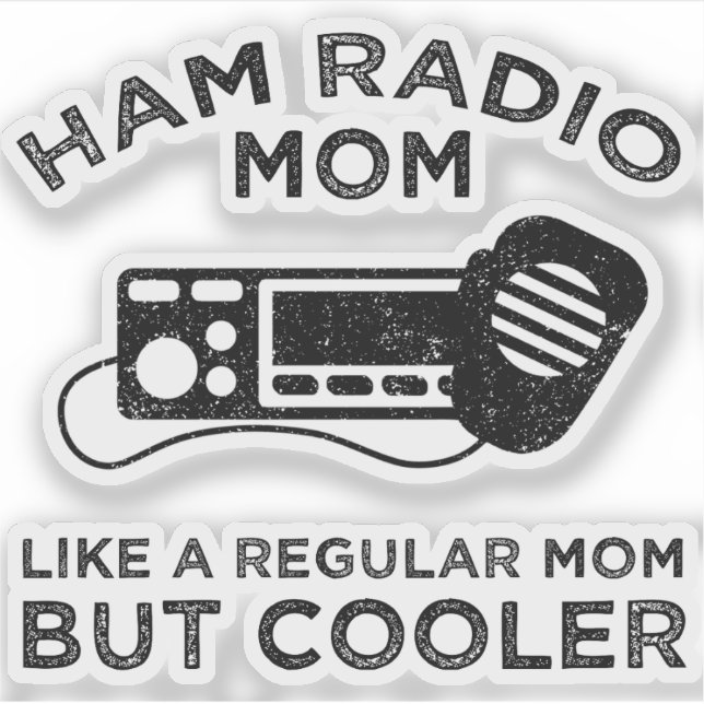 Ham Radio Mom - Like A Regular Mom But Cooler Sticker (Front)