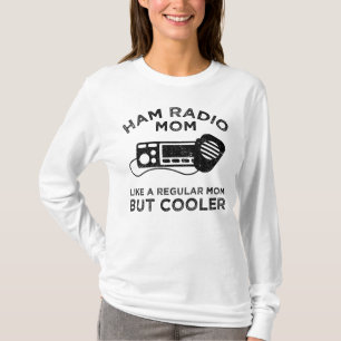 Ham Radio Mom - Like A Regular Mom But Cooler T-Shirt