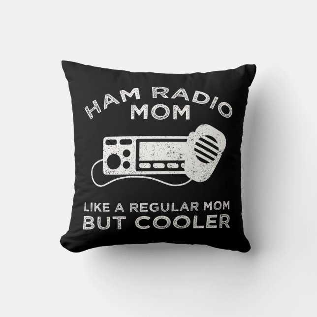 Ham Radio Mom - Like A Regular Mom But Cooler Throw Pillow (Front)