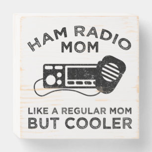 Ham Radio Mom - Like A Regular Mom But Cooler Wooden Box Sign