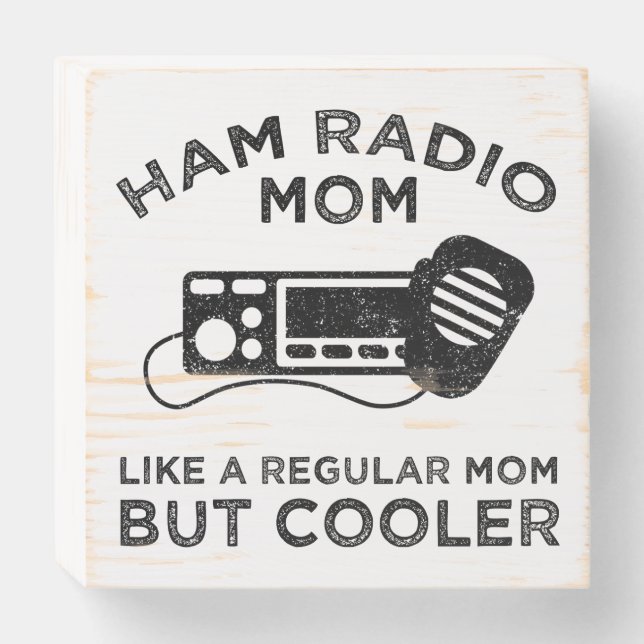 Ham Radio Mom - Like A Regular Mom But Cooler Wooden Box Sign (Front Horizontal)