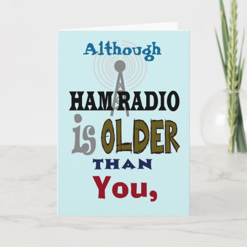 Ham Radio Older Than You Birthday Card