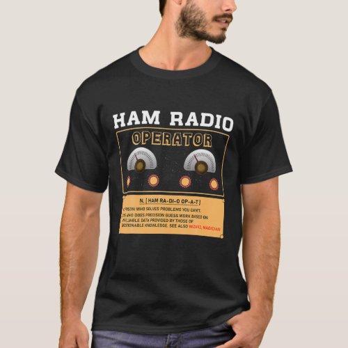 Ham Radio Operator A Person Who Solves Problem Rad T_Shirt