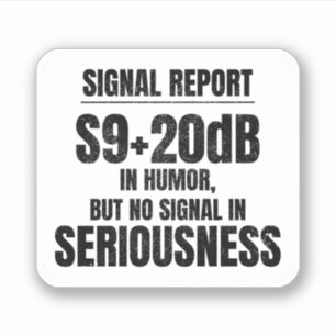 Ham Radio Operator Funny Saying Signal Report Sticker