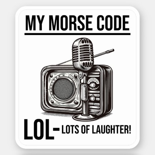 Ham Radio Operator Morse Code Lol Funny Saying Sticker